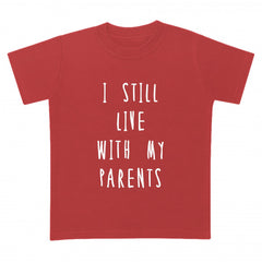 I still live with my parents kids novelty t-shirt in red