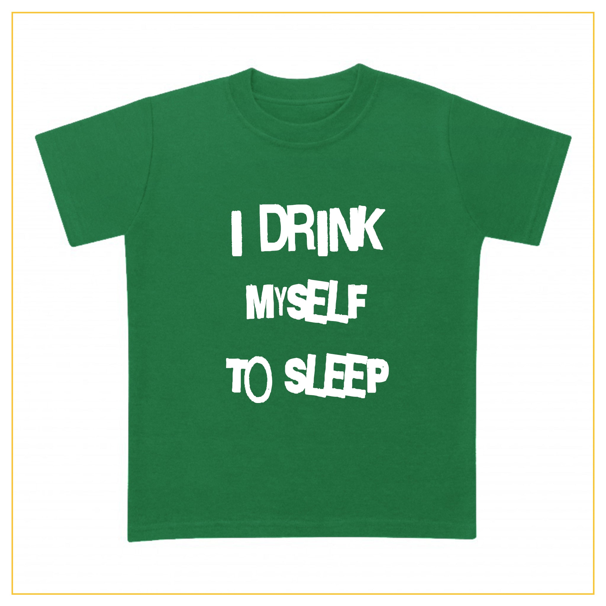 I drink myself to sleep baby t-shirt in green