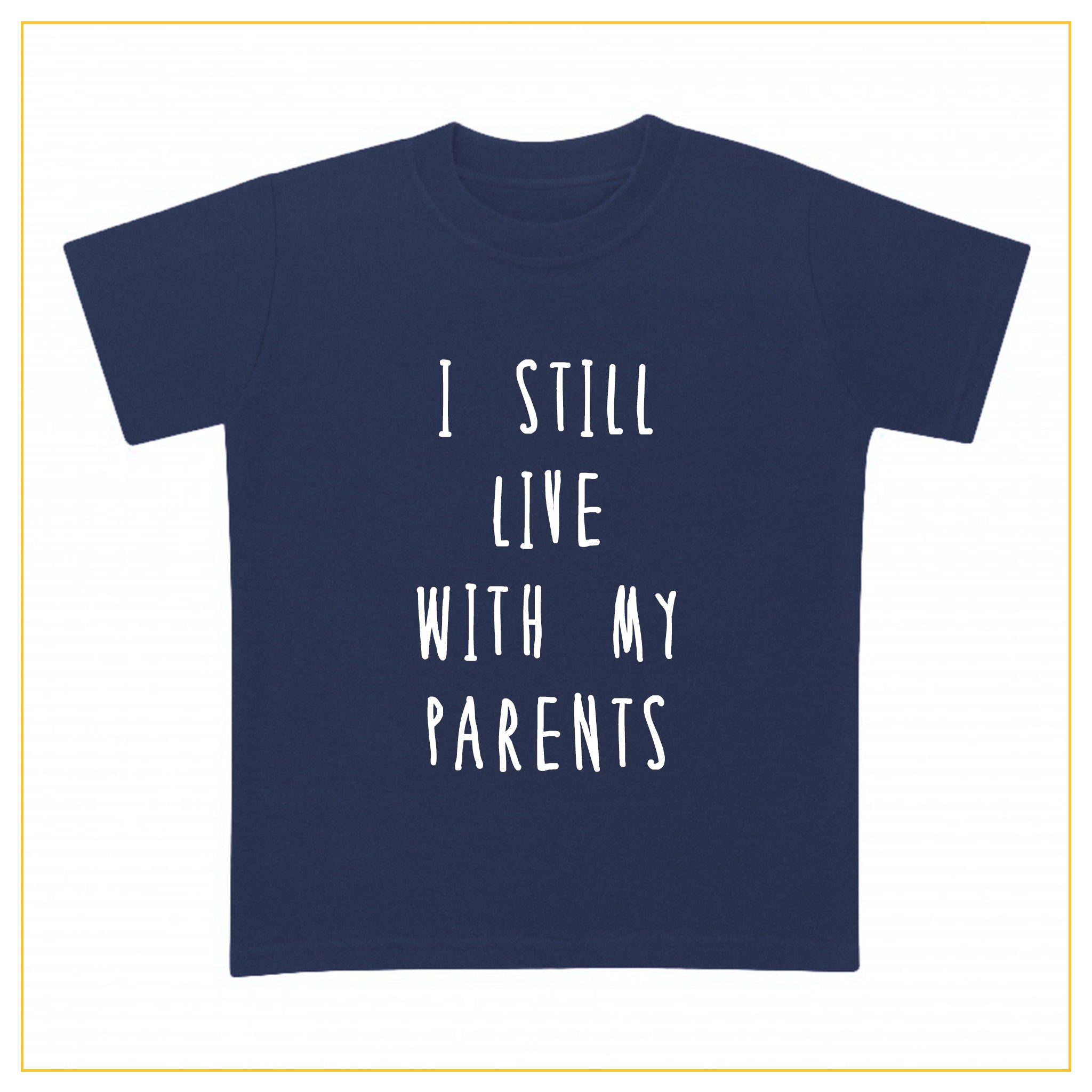 I still live with my parents kids novelty t-shirt in navy blue