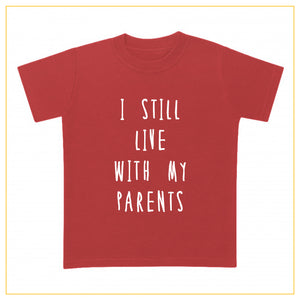 I still live with my parents kids novelty t-shirt in red