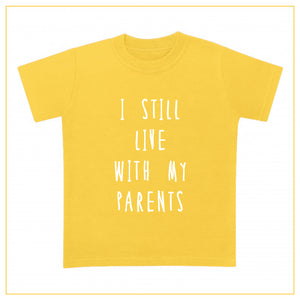 I still live with my parents kids novelty t-shirt in yellow